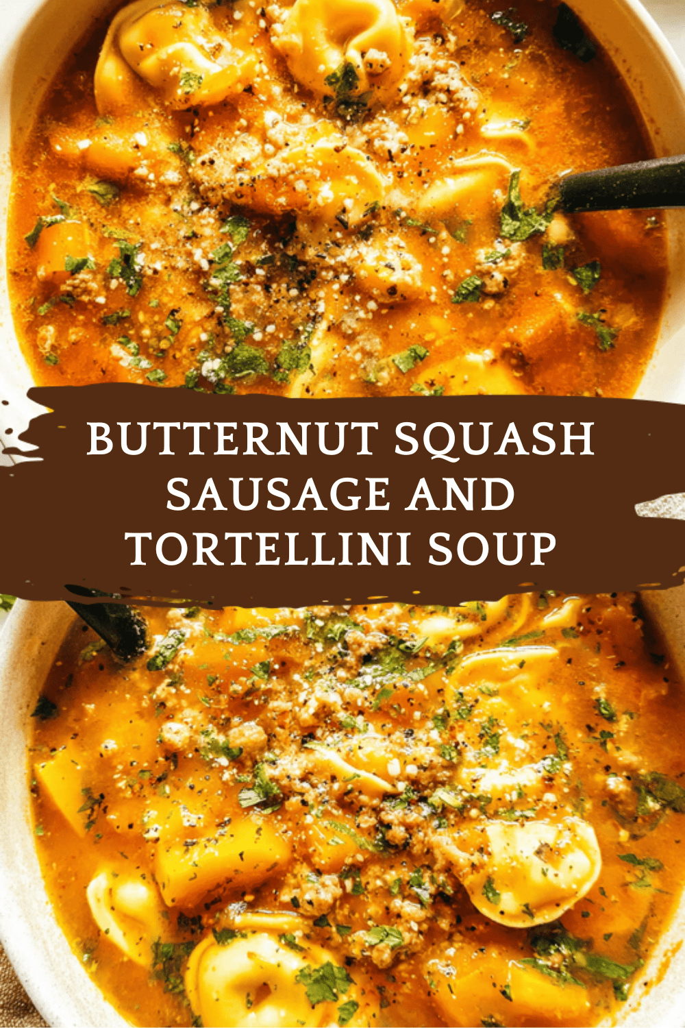 Butternut Squash Tortellini Soup With Savory Sausage 6 Butternut Squash Sausage And Tortellini Soup