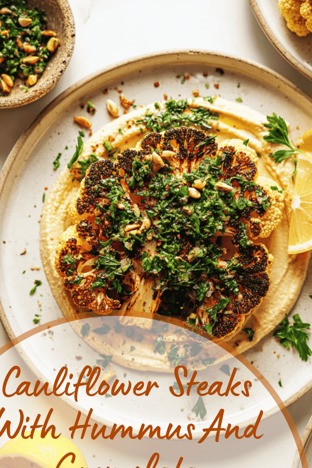 Cauliflower Steaks With Hummus And Gremolata