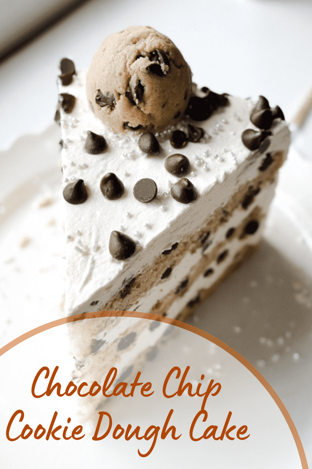 Chocolate Chip Cookie Dough Cake