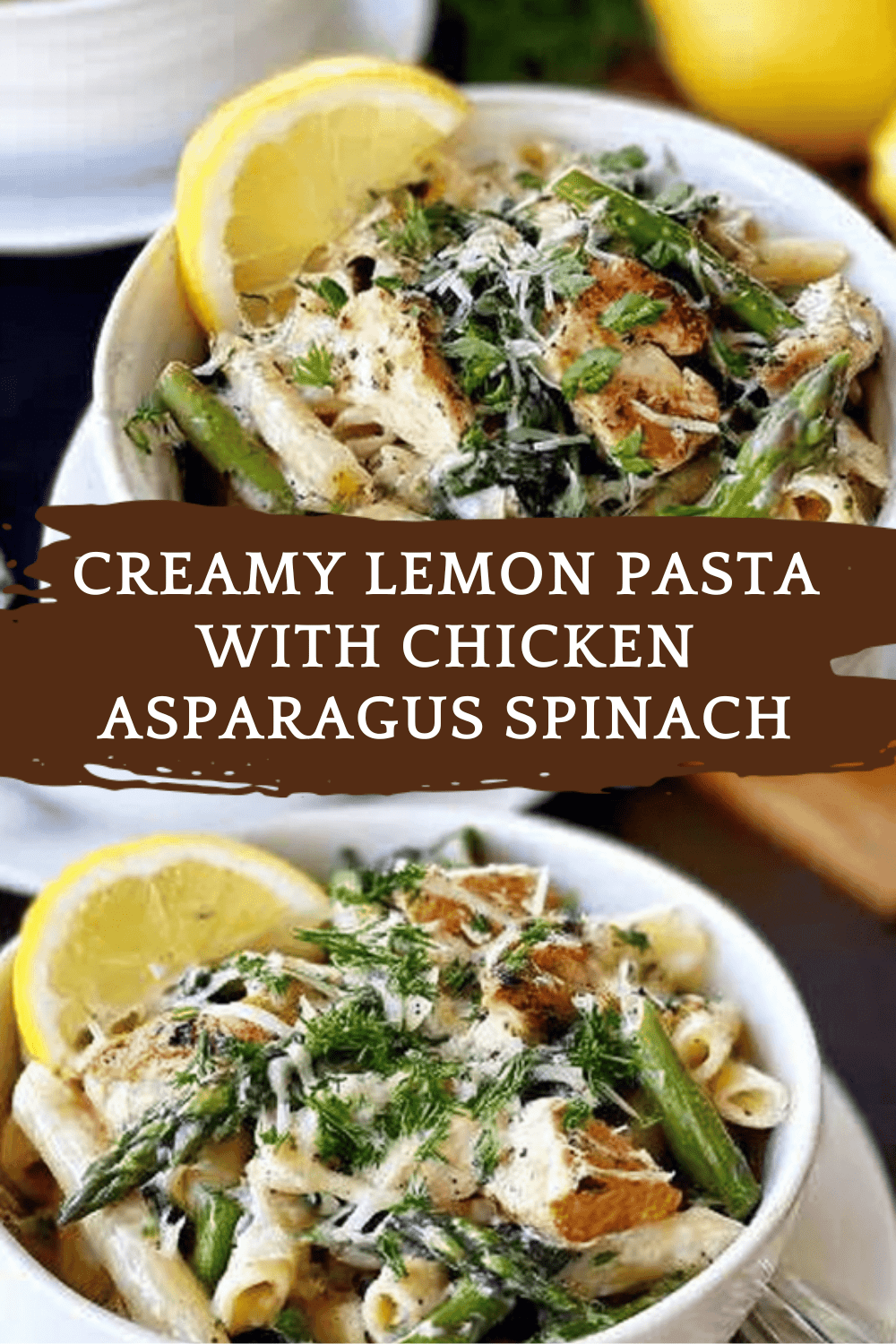 Creamy Lemon Pasta With Chicken Asparagus Spinach