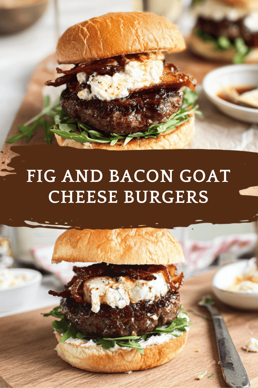 Fig And Bacon Goat Cheese Burgers