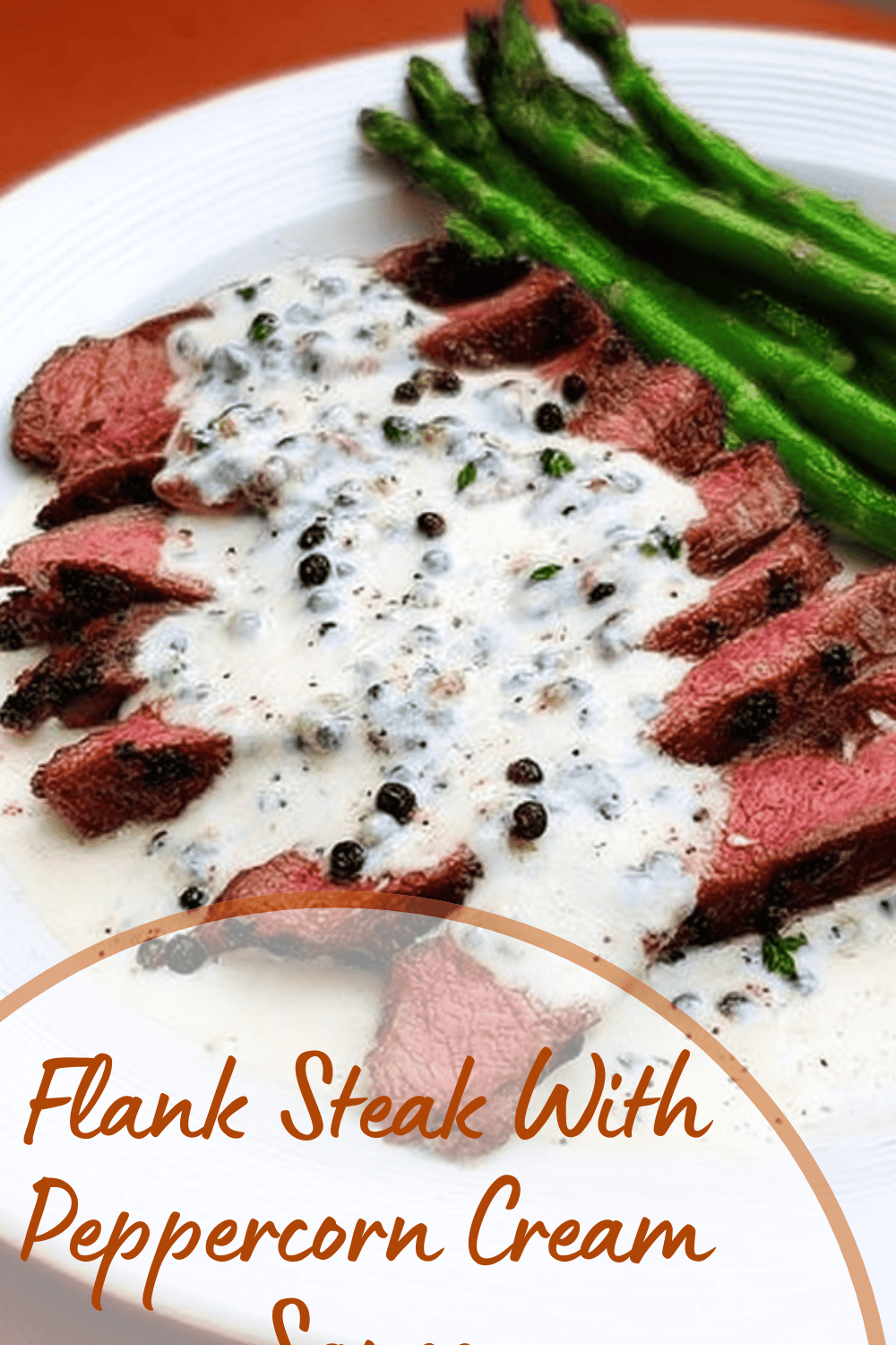 Steak With Homemade Creamy Peppercorn Sauce 7 Flank Steak With Peppercorn Cream Sauce