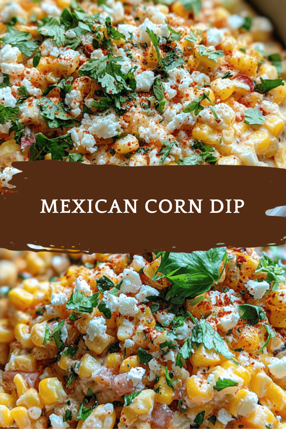 Mexican Street Corn Dip Recipe With Creamy Cheese And Spicy Flavors 6 Mexican Corn Dip