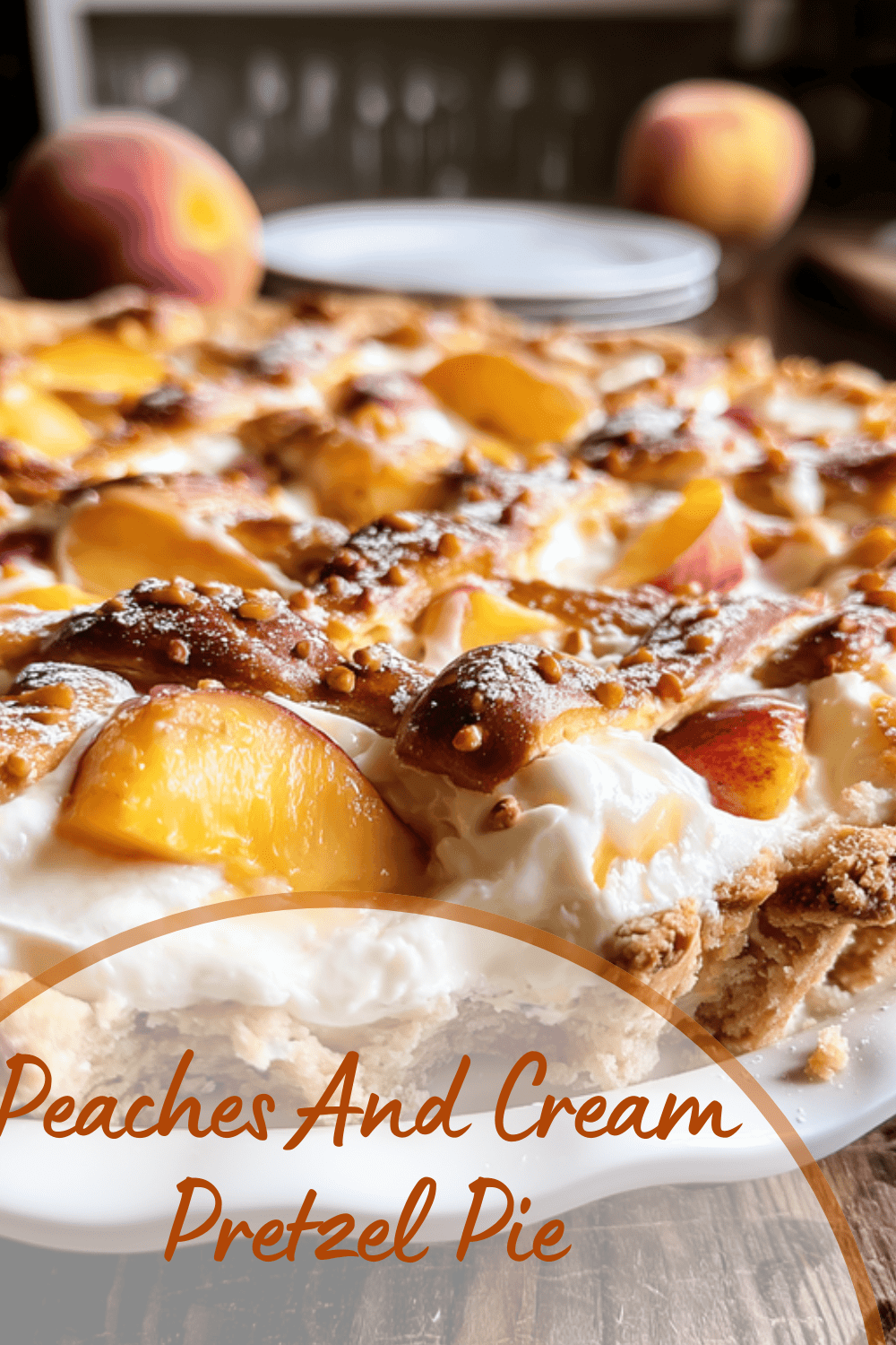 Peaches And Cream Pretzel Pie