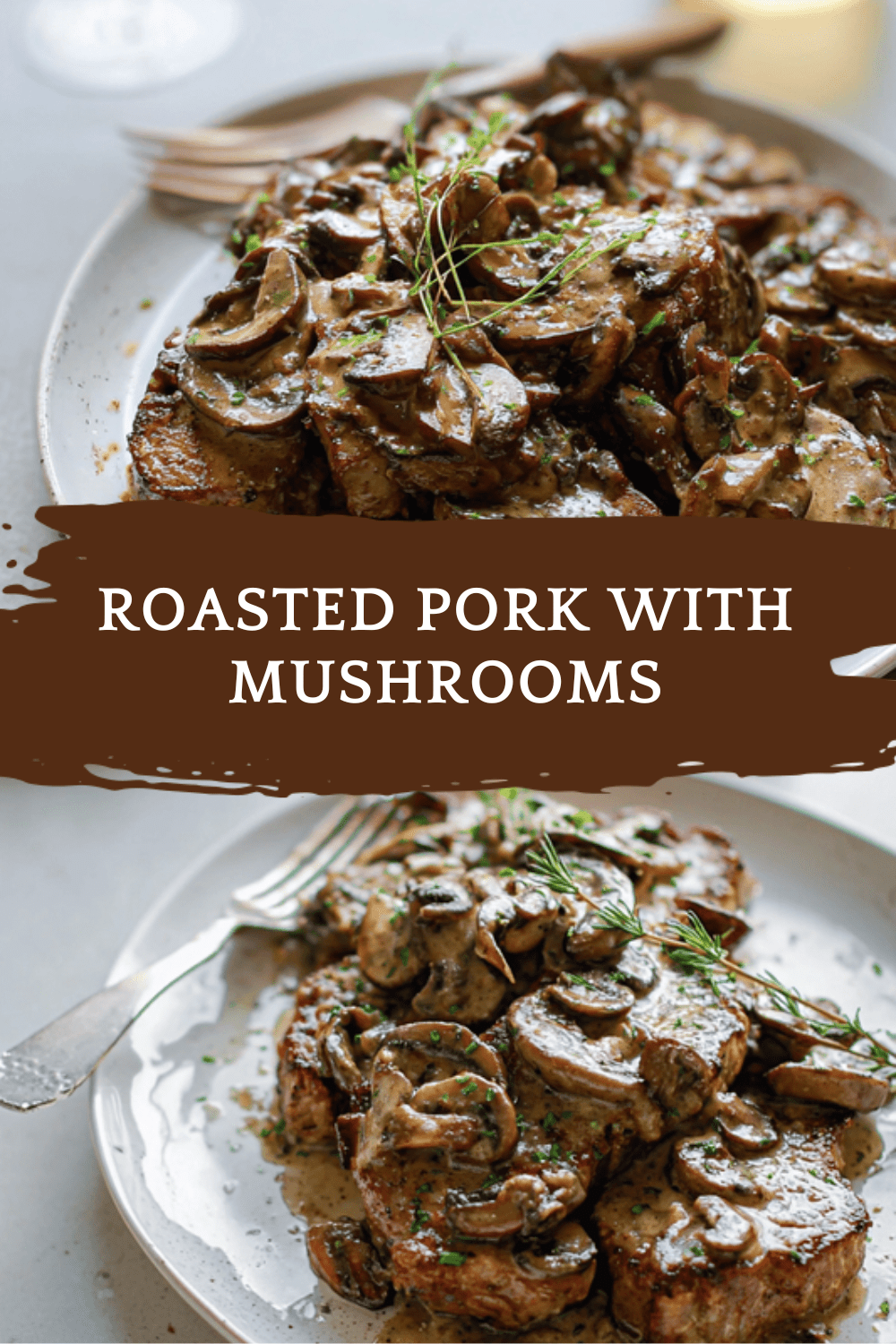 Oven Roasted Pork Tenderloin With Savory Mushrooms And Herbs 6 Roasted Pork With Mushrooms