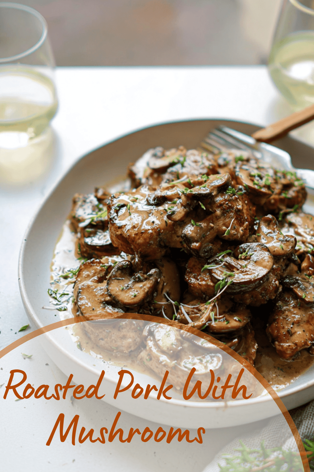 Oven Roasted Pork Tenderloin With Savory Mushrooms And Herbs 7 Roasted Pork With Mushrooms