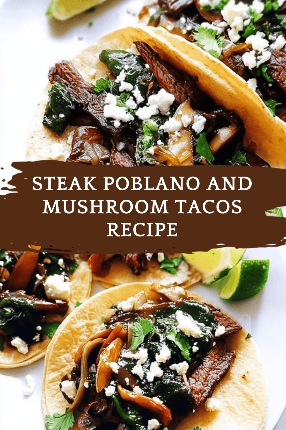 Steak Poblano And Mushroom Tacos Recipe