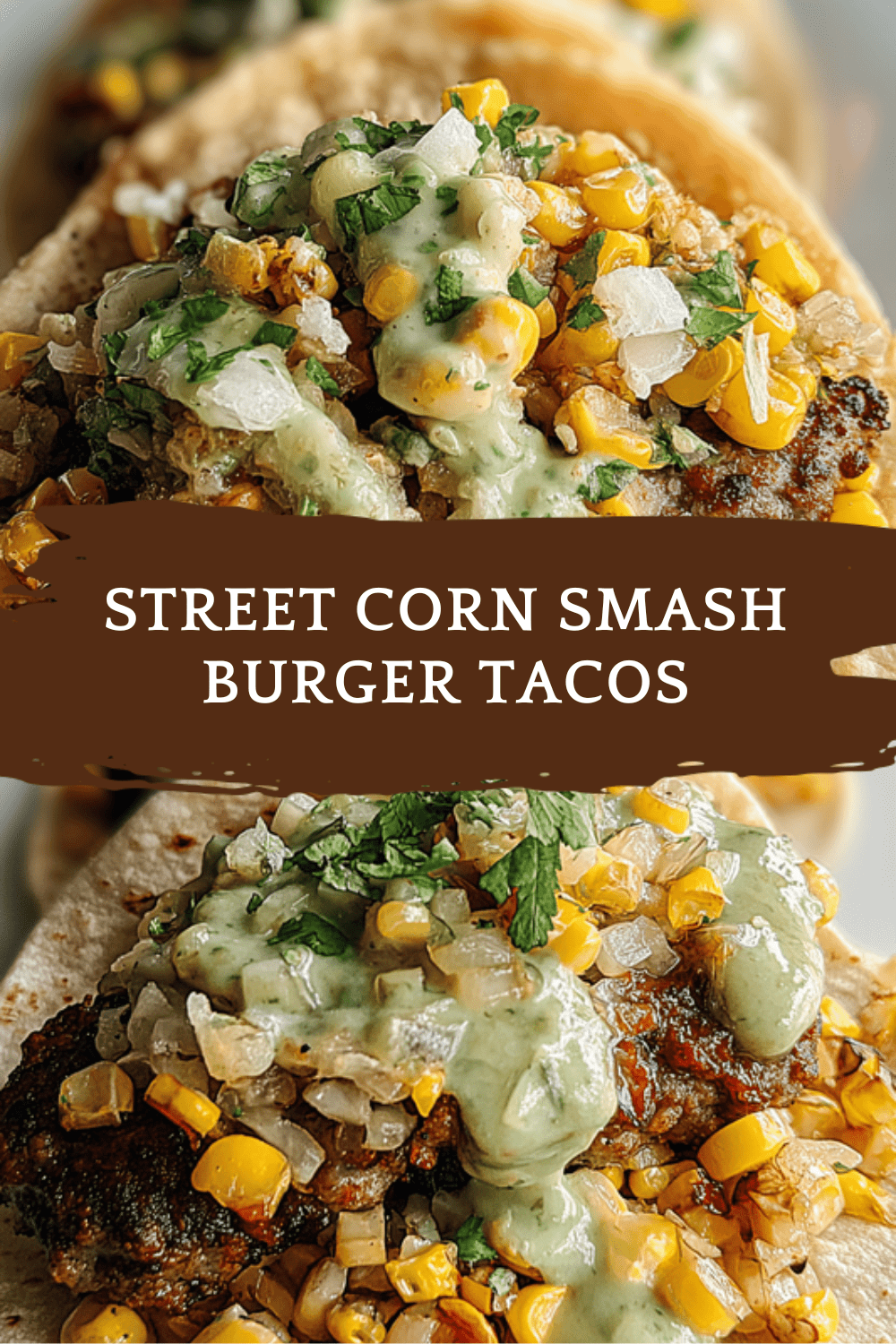 Street Corn Smash Burger Tacos