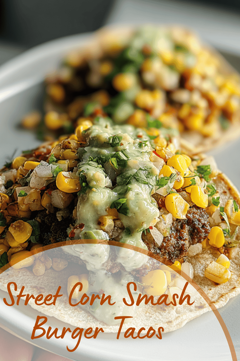 Street Corn Smash Burger Tacos