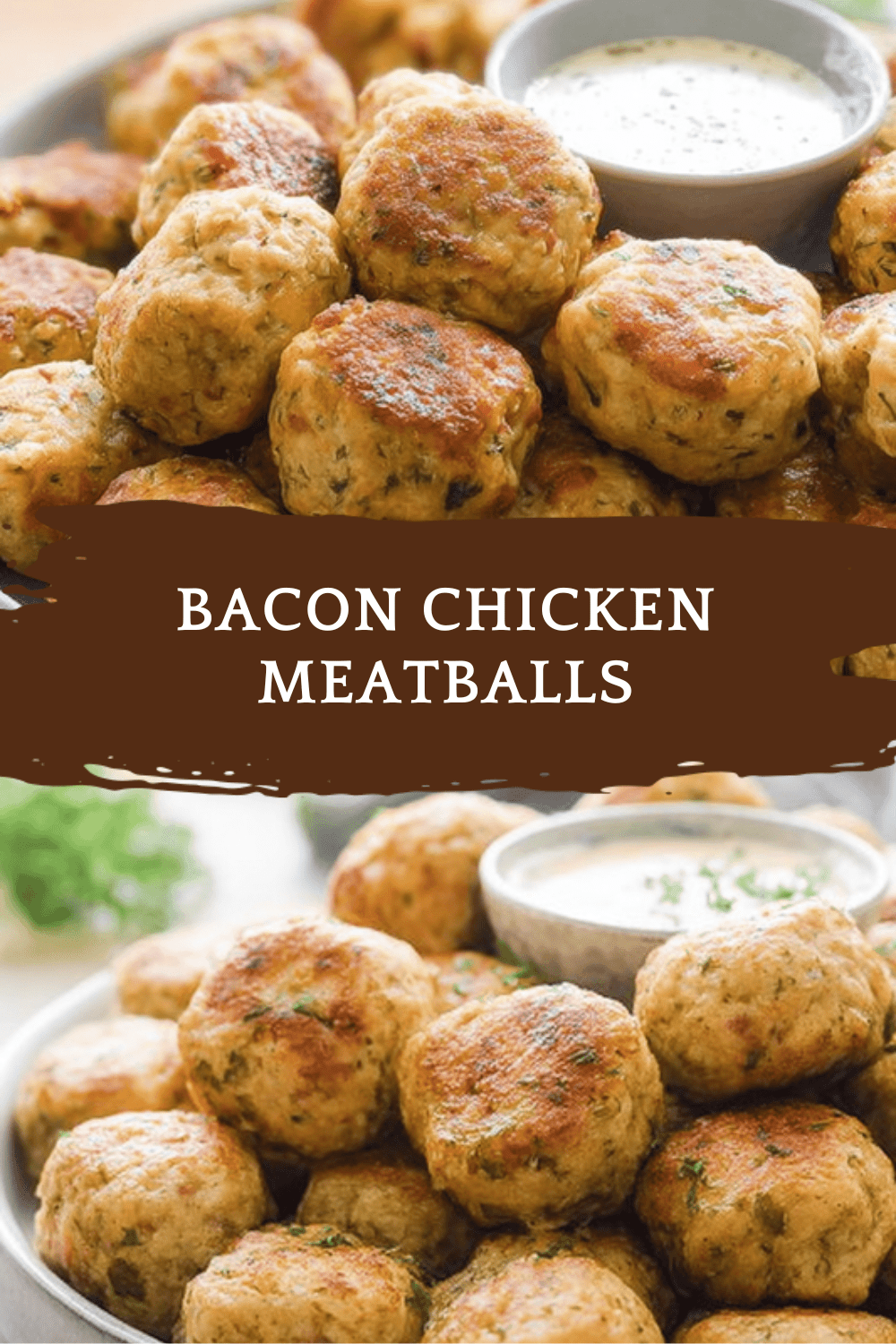 Bacon Chicken Meatballs With Creamy Garlic Dipping Sauce Recipe 6 Bacon Chicken Meatballs