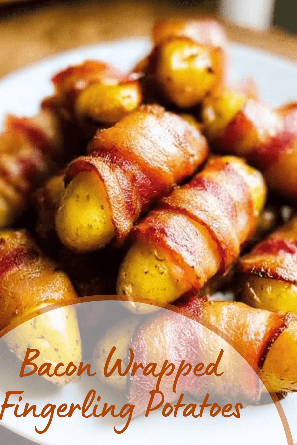 Bacon Wrapped Fingerling Potatoes