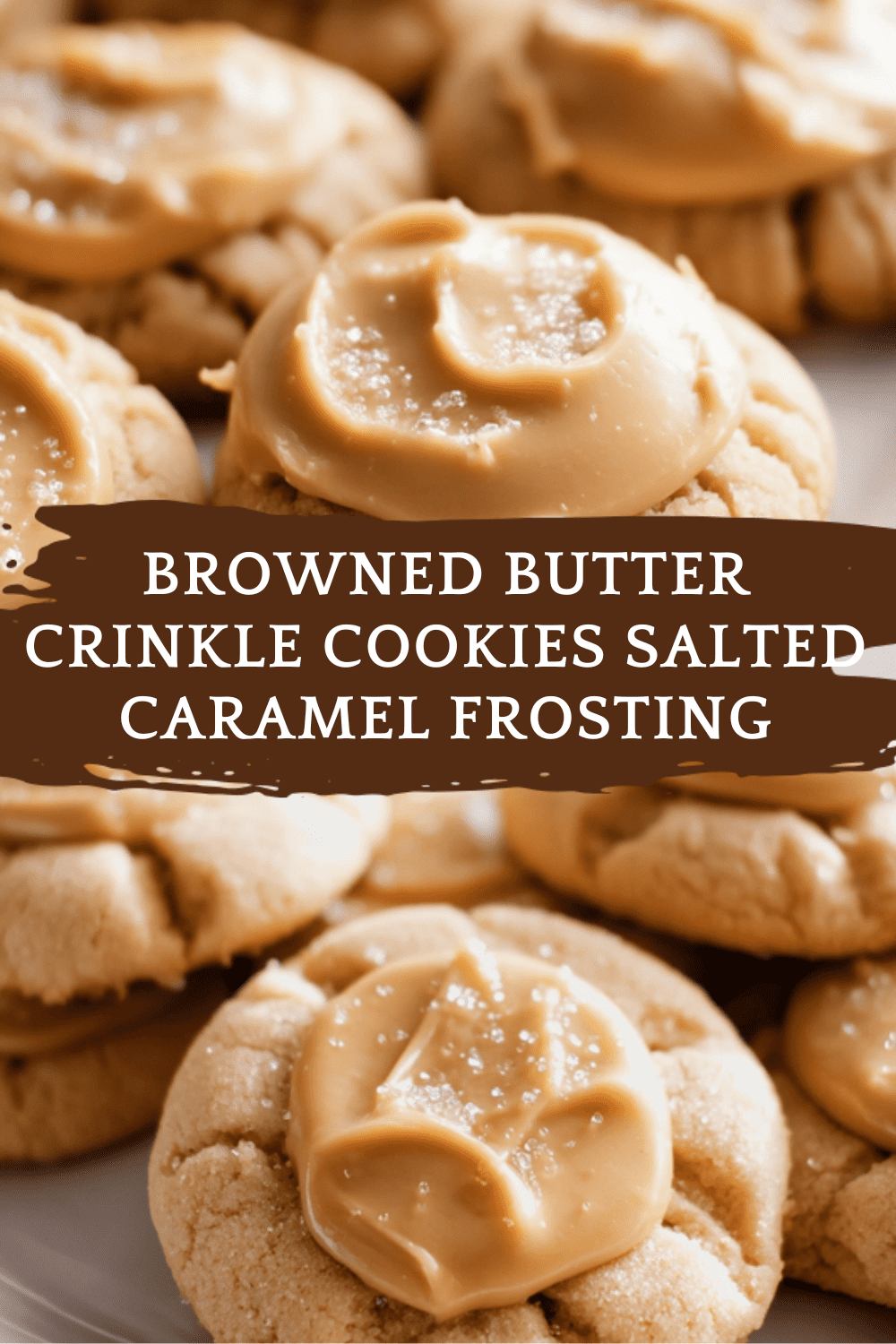 Browned Butter Crinkle Cookies Salted Caramel Frosting