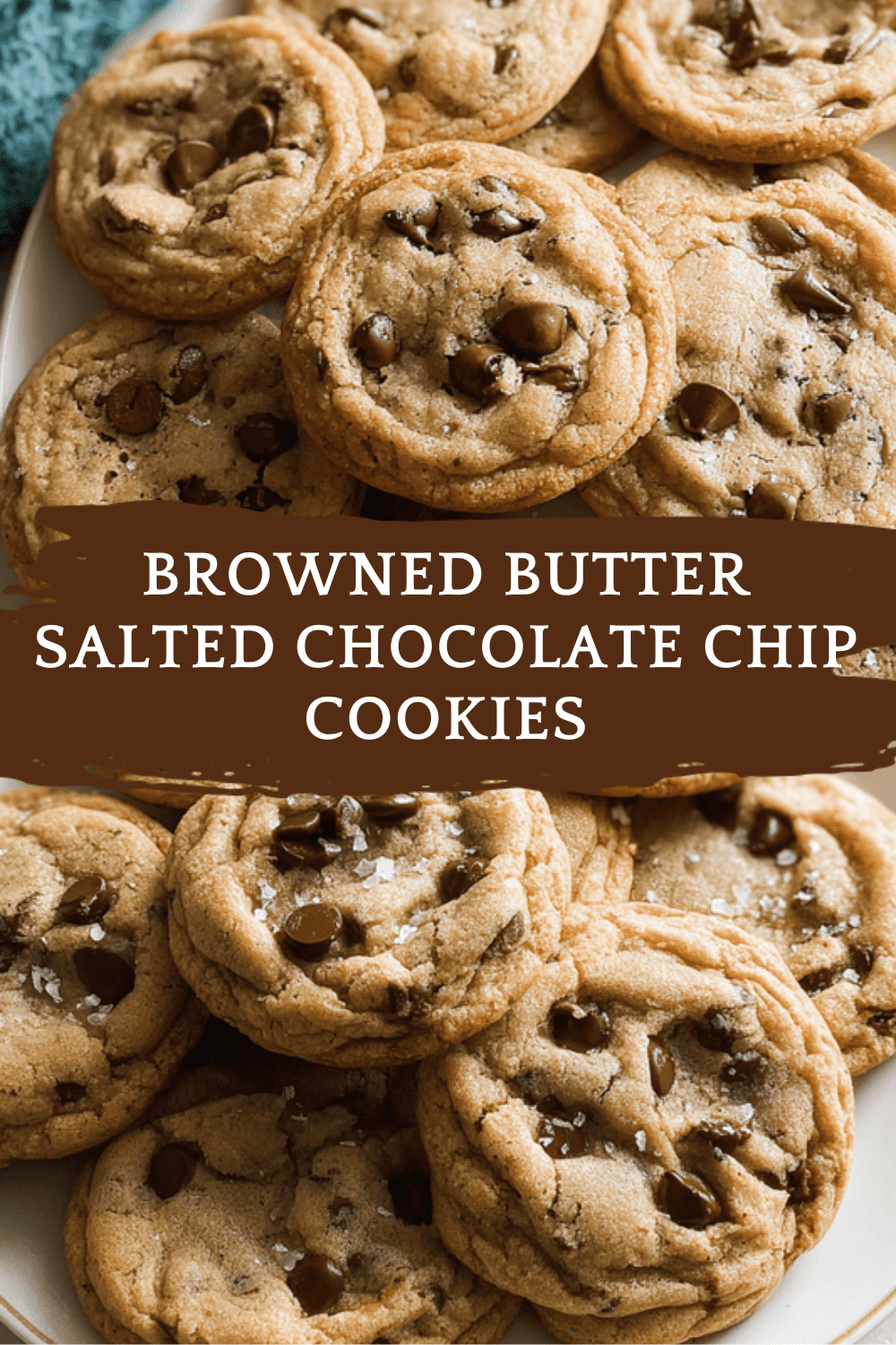 Browned Butter Salted Chocolate Chip Cookies