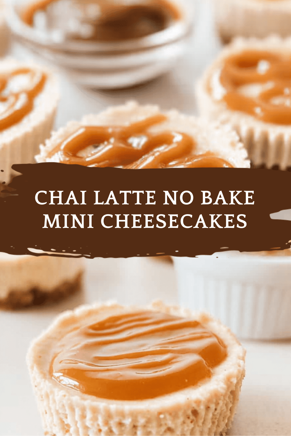 Chai Latte No Bake Mini Cheesecakes