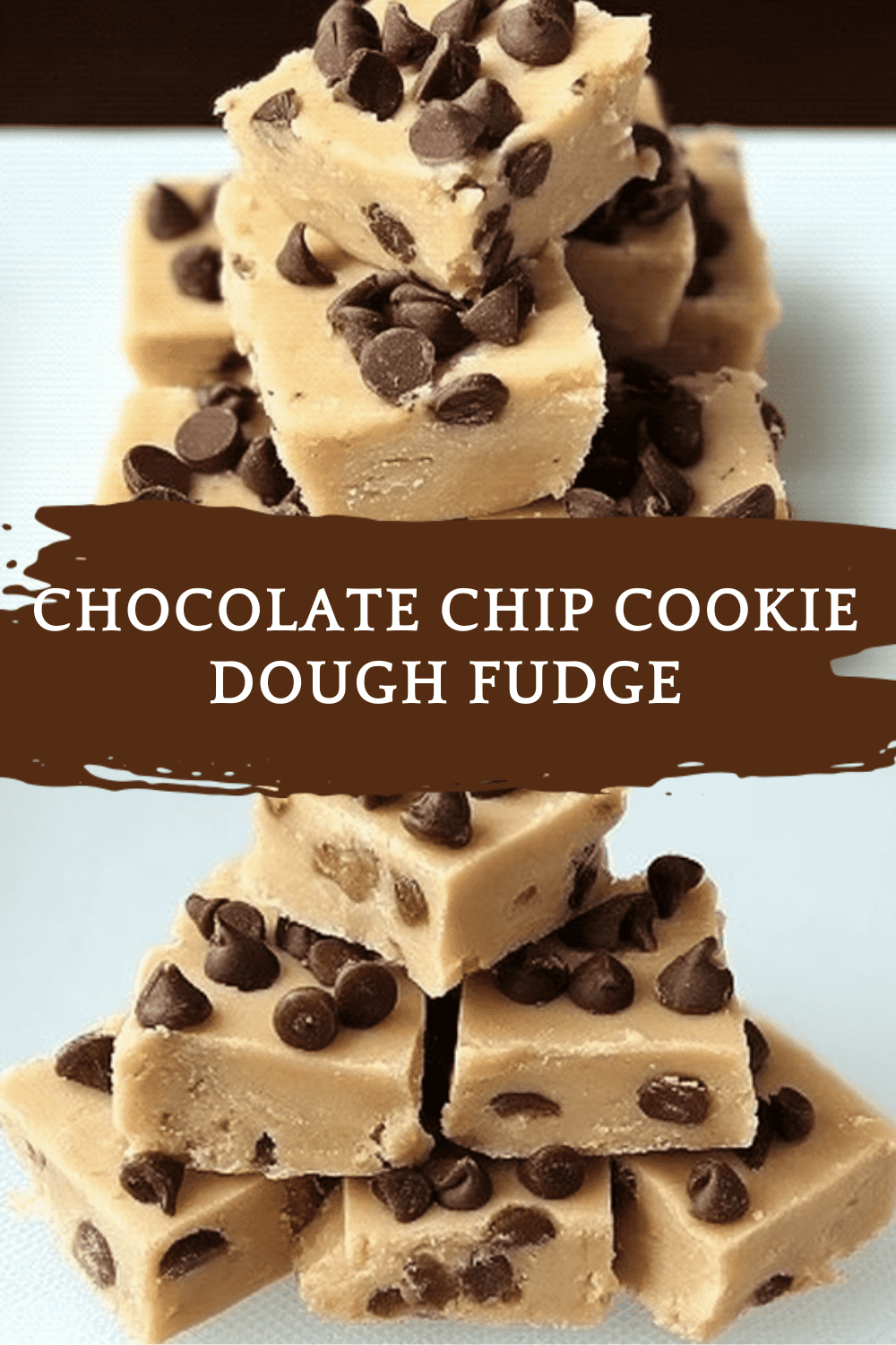 Chocolate Chip Cookie Dough Fudge