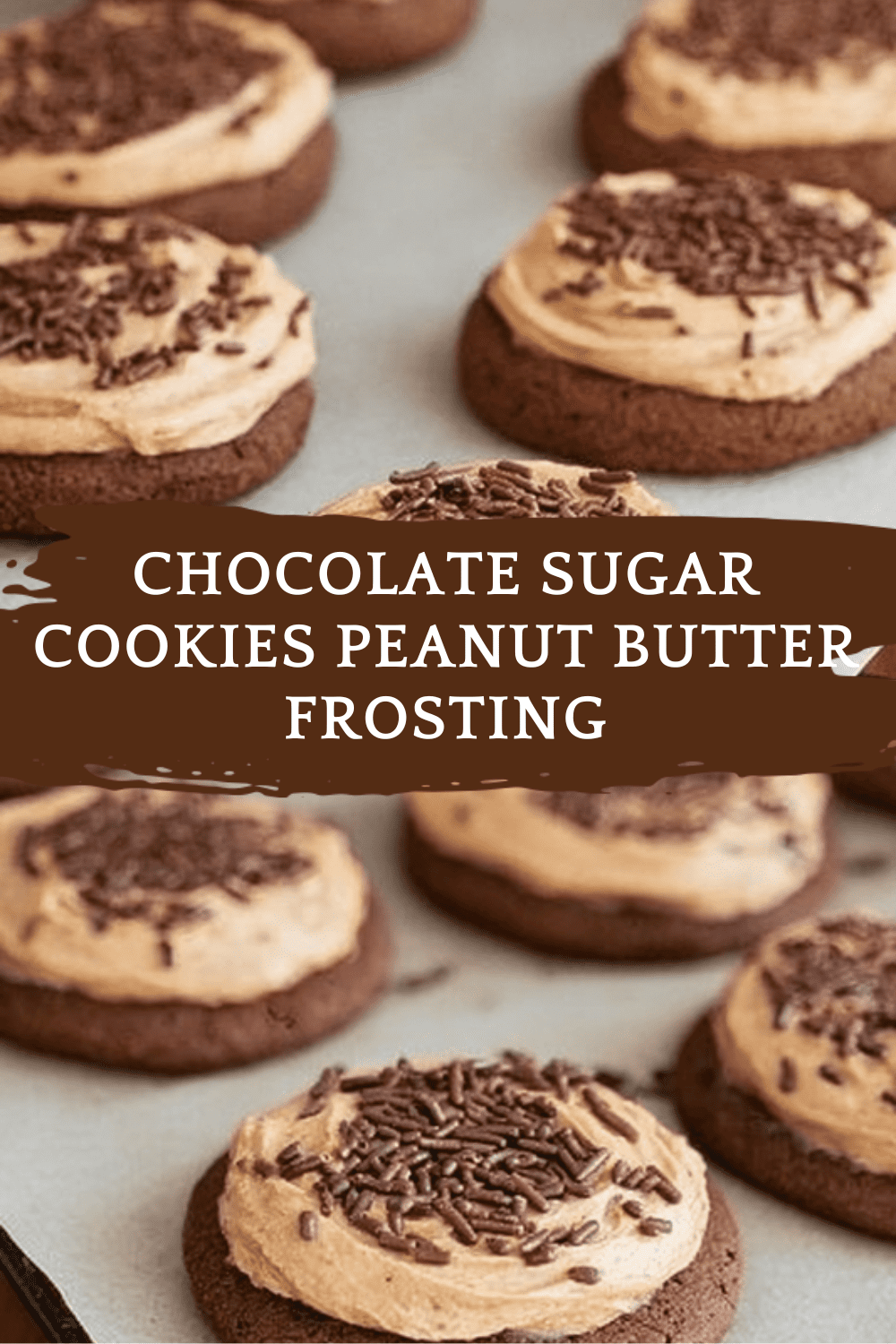 Chocolate Sugar Cookies Peanut Butter Frosting