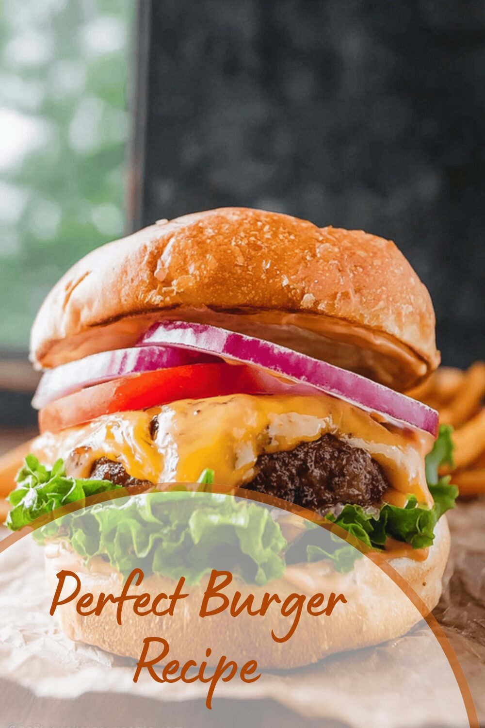 Perfect Burger Recipe