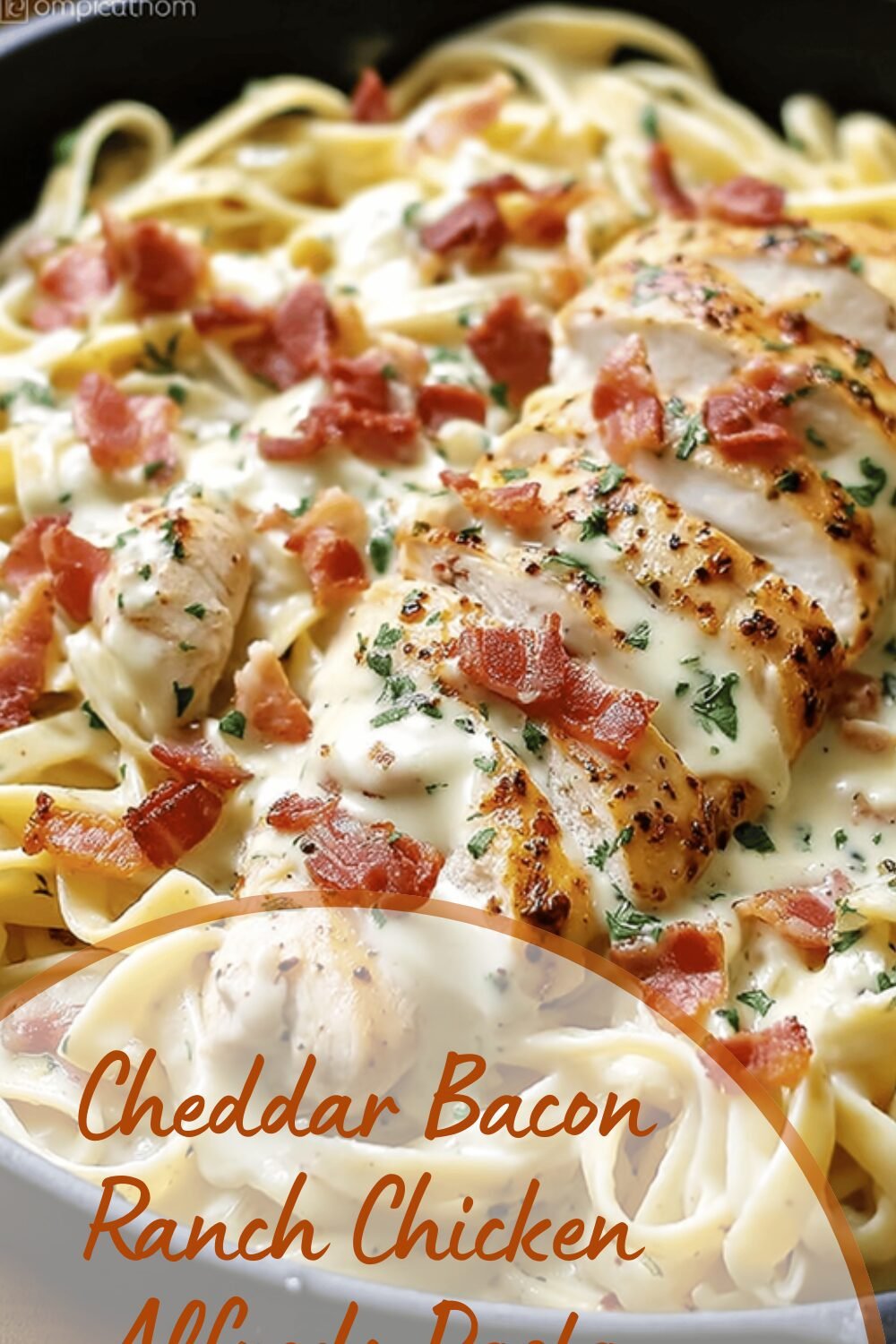 Chicken Bacon Ranch Pasta Bake Recipe For Easy Comfort Dinner 7 Cheddar Bacon Ranch Chicken Alfredo Pasta