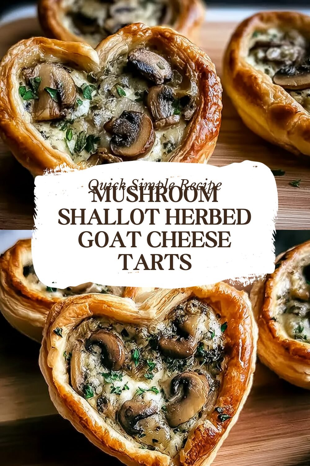 Mushroom Shallot Herbed Goat Cheese Tarts