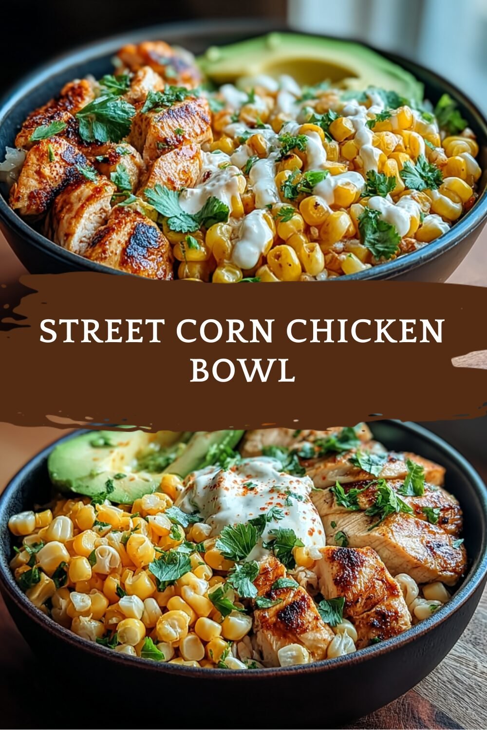 Street Corn Chicken Bowl