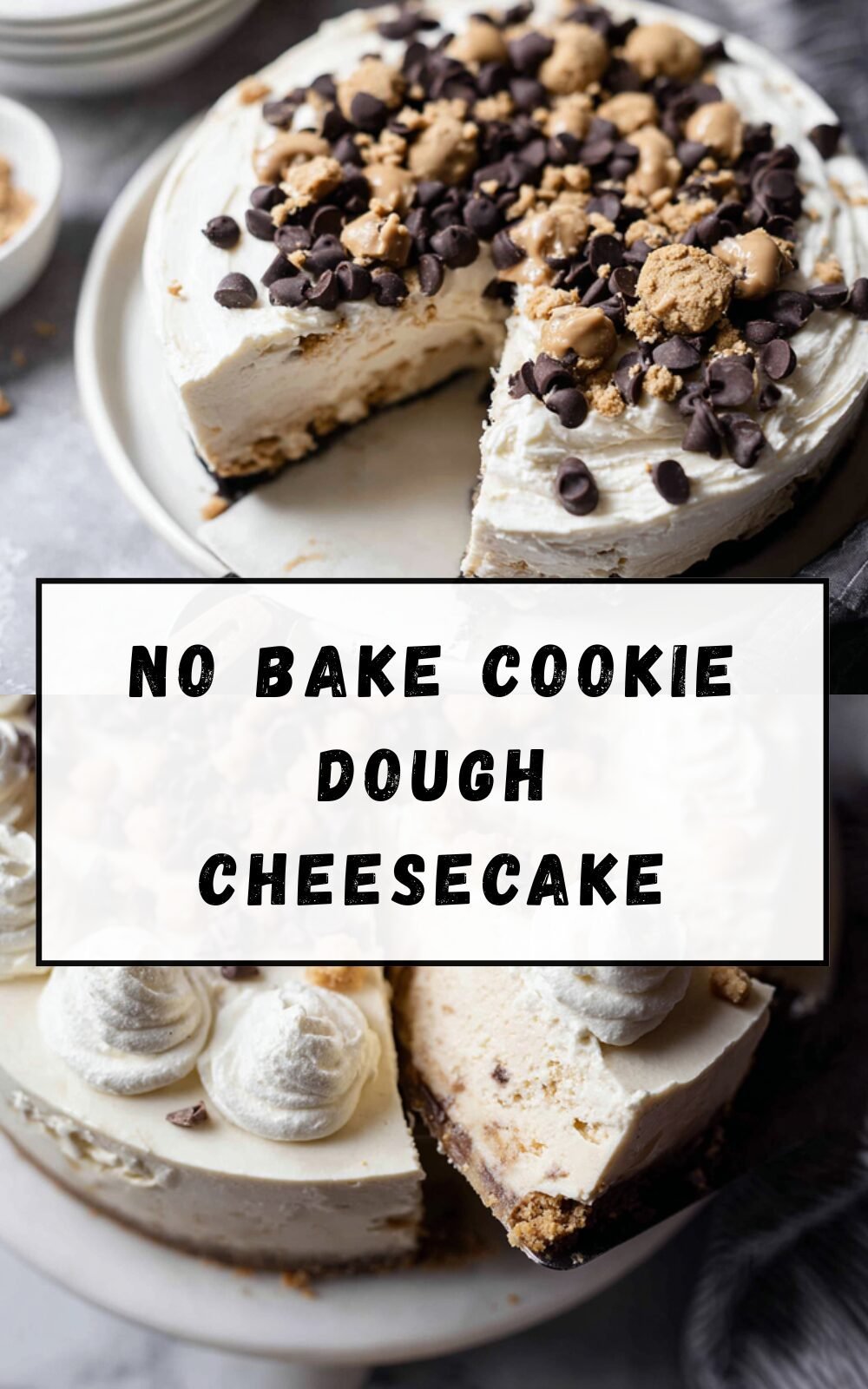 No Bake Cookie Dough Cheesecake
