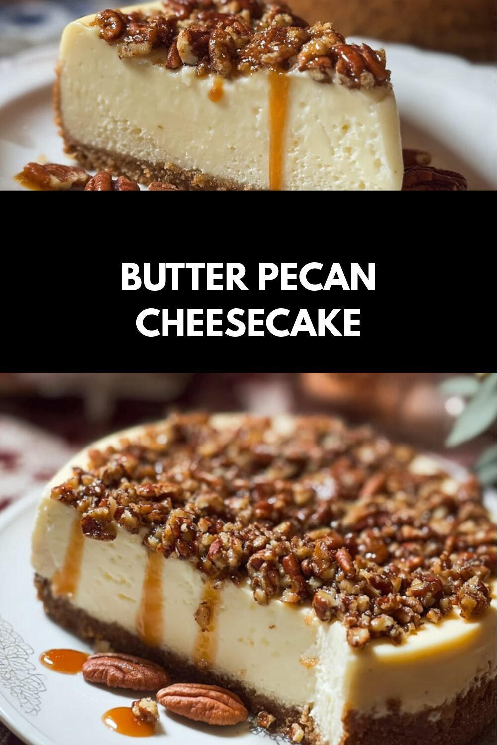 Butter Pecan Cheesecake