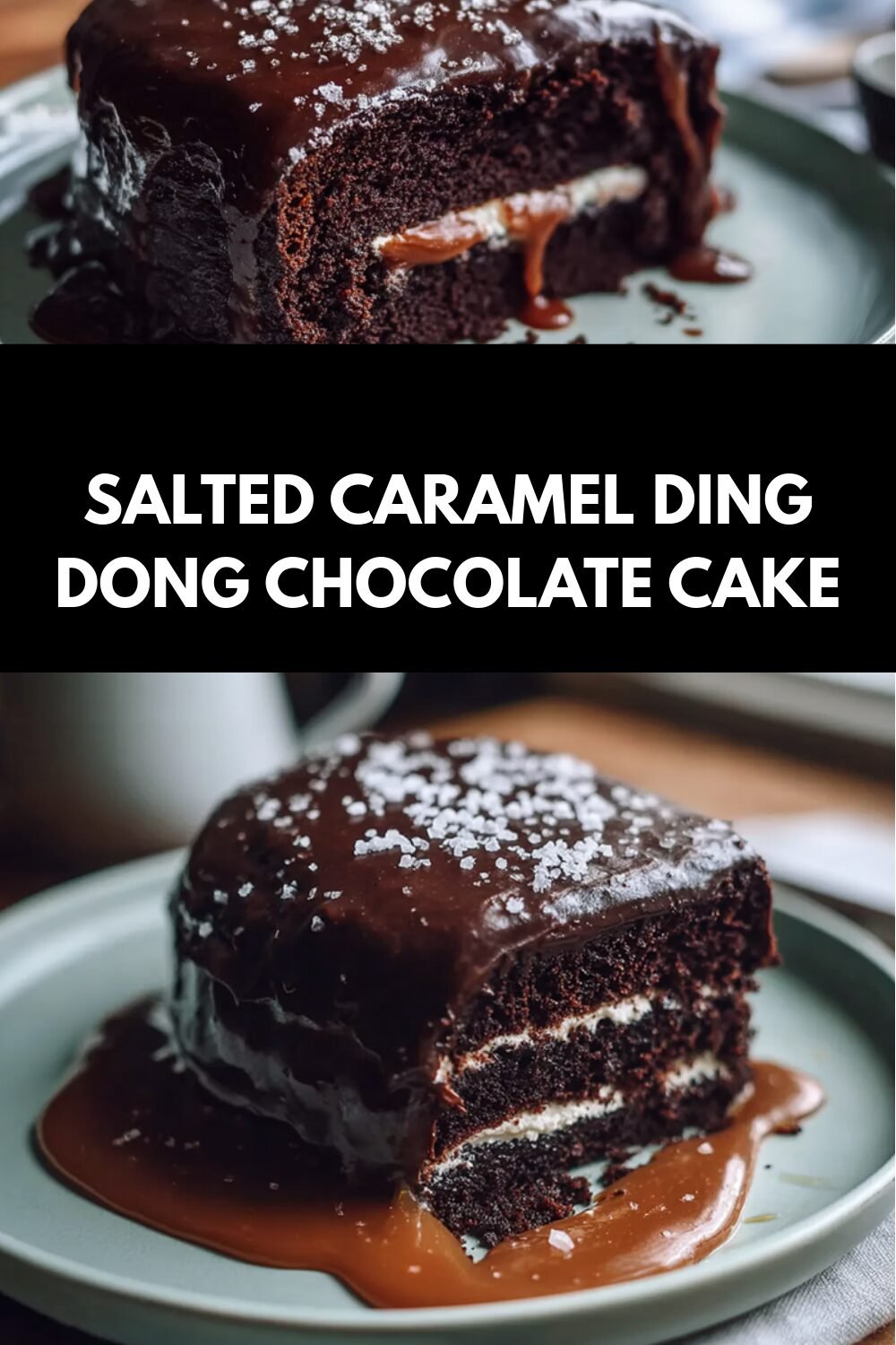 Salted Caramel Ding Dong Chocolate Cake
