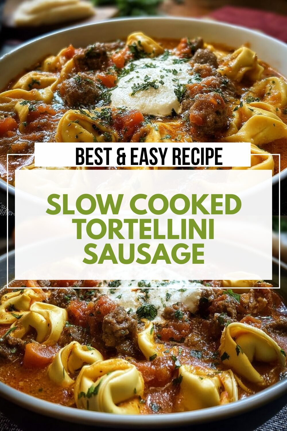 Slow Cooked Tortellini Sausage