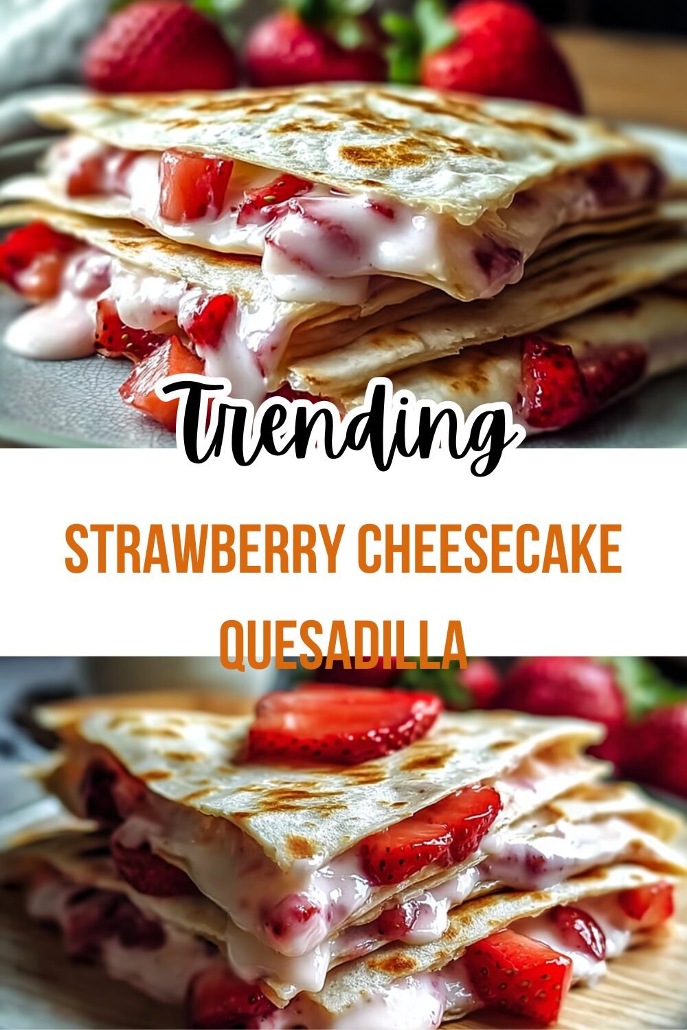 Strawberry Cheesecake Quesadilla