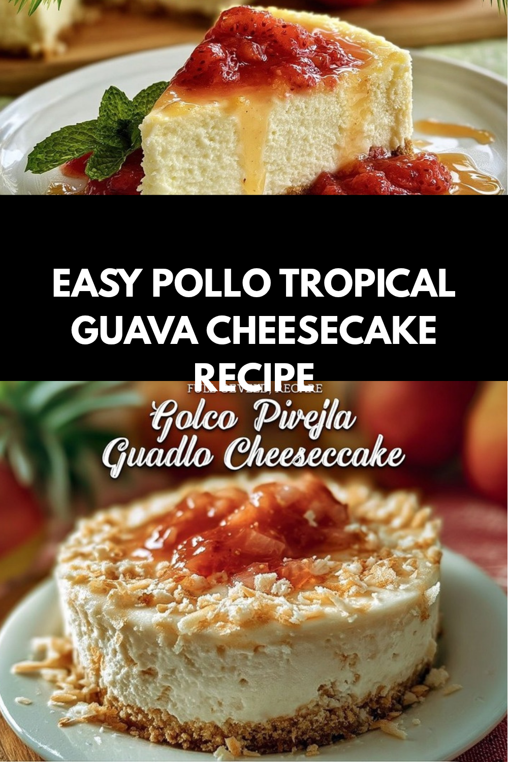 Easy Pollo Tropical Guava Cheesecake Recipe